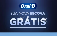 SUA NOVA ESCOVA GRÁTIS - ORAL-B